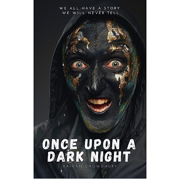 Once Upon A Dark Night, Raihan Chowdhury