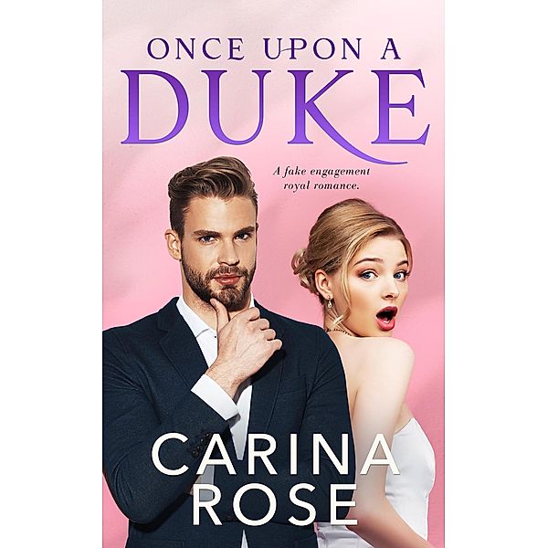 Once Upon a Duke (Once Upon a Sweet Romance, #3) / Once Upon a Sweet Romance, Carina Rose
