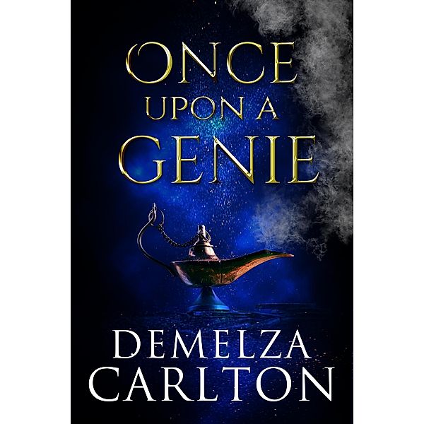 Once Upon a Genie (Romance a Medieval Fairytale series) / Romance a Medieval Fairytale series, Demelza Carlton