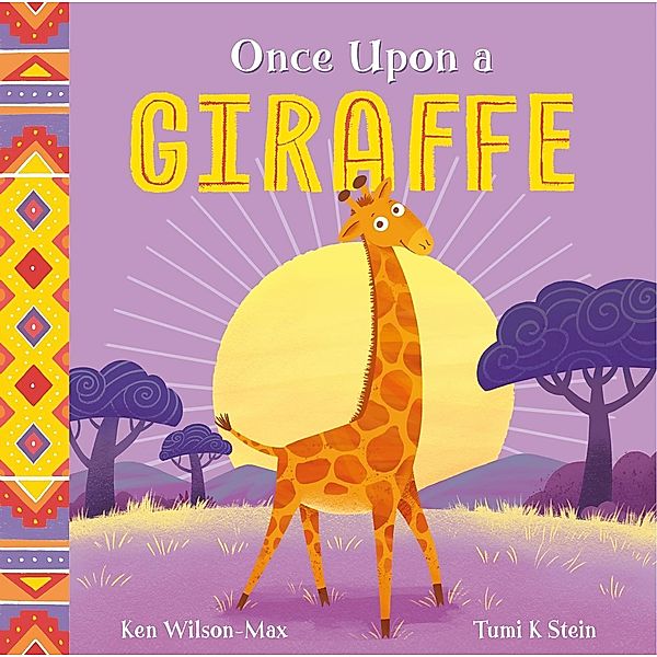 Once Upon a Giraffe / African Stories Bd.3, Ken Wilson-Max