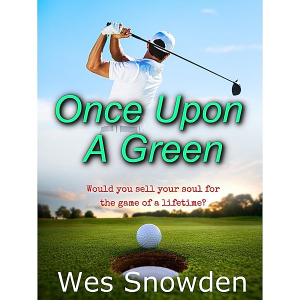 Once Upon a Green, Wes Snowden