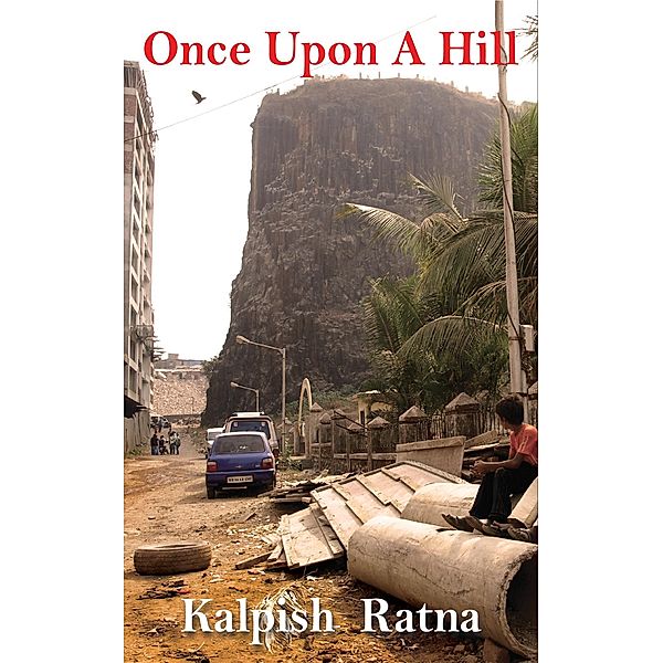 Once Upon A Hill, Kalpish Ratna