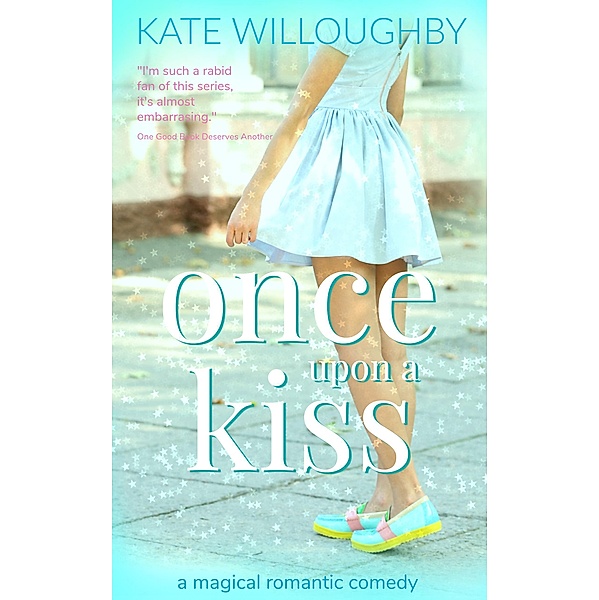 Once Upon a Kiss (Be-Wished, #3) / Be-Wished, Kate Willoughby