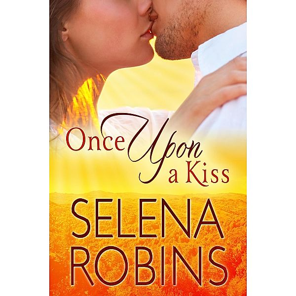 Once Upon A Kiss (Small Town, Mistaken Identity, RomCom), Selena Robins
