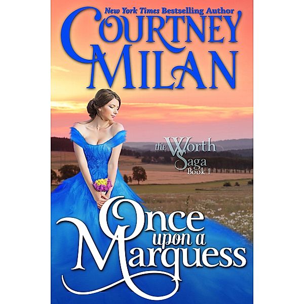 Once Upon a Marquess (The Worth Saga, #1) / The Worth Saga, Courtney Milan