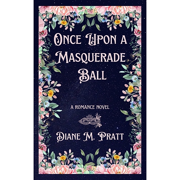 Once Upon a Masquerade Ball, Diane M. Pratt