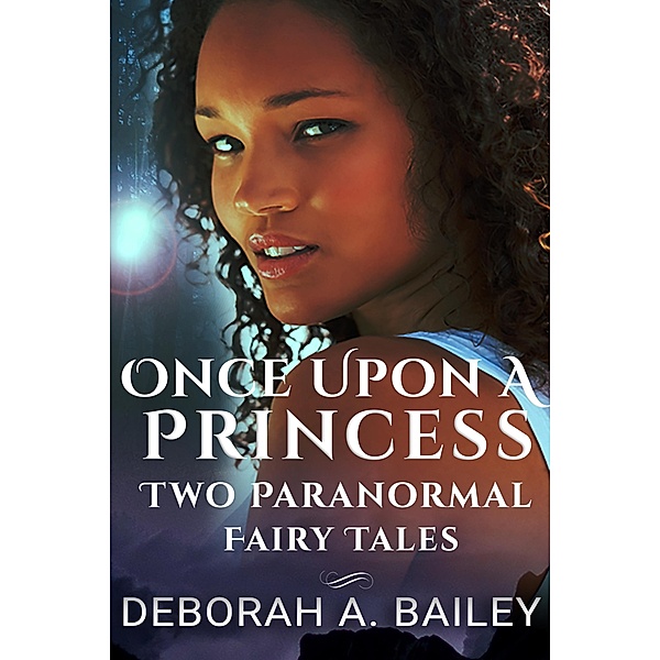 Once Upon A Princess / Once Upon A Princess, Deborah A. Bailey