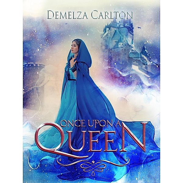 Once Upon a Queen (Romance a Medieval Fairytale series) / Romance a Medieval Fairytale series, Demelza Carlton