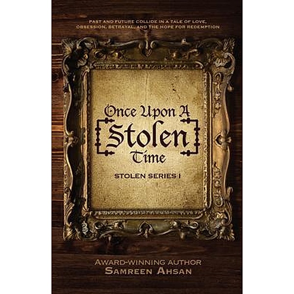 Once Upon A [Stolen] Time / [Stolen] Series Bd.I, Samreen Ahsan