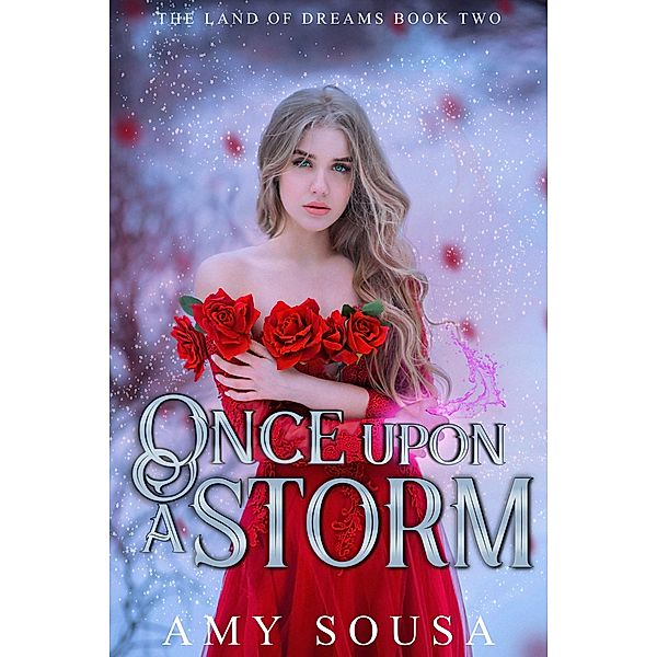 Once Upon A Storm (The Land of Dreams, #2) / The Land of Dreams, Amy Sousa