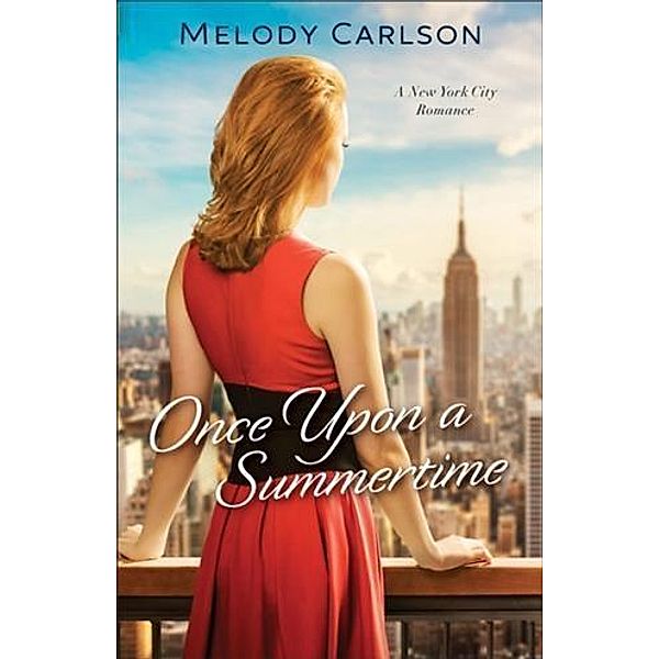 Once Upon a Summertime (Follow Your Heart), Melody Carlson