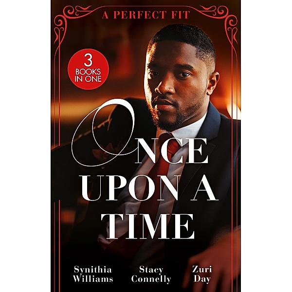 Once Upon A Time: A Perfect Fit - 3 Books in 1, Synithia Williams, Stacy Connelly, Zuri Day