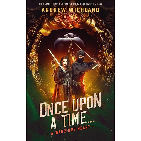 Once Upon a Time A Warriors Heart / Once Upon a Time, Andrew Wichland