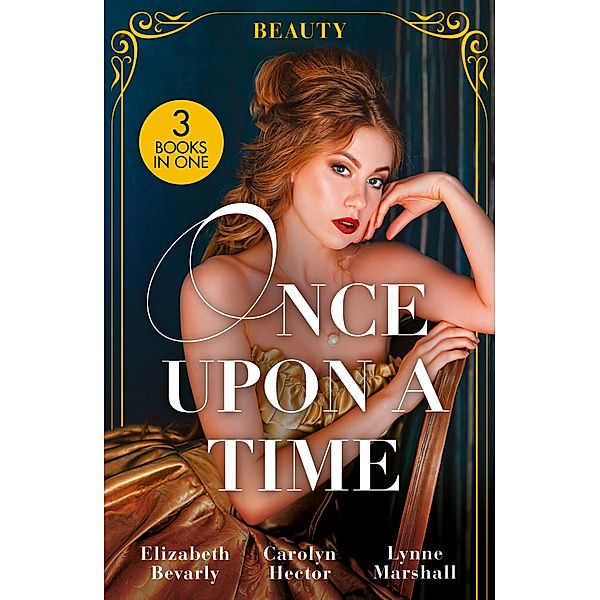 Once Upon A Time: Beauty: A Beauty for the Billionaire (Accidental Heirs) / The Beauty and the CEO / His Pregnant Sleeping Beauty, Elizabeth Bevarly, Carolyn Hector, Lynne Marshall