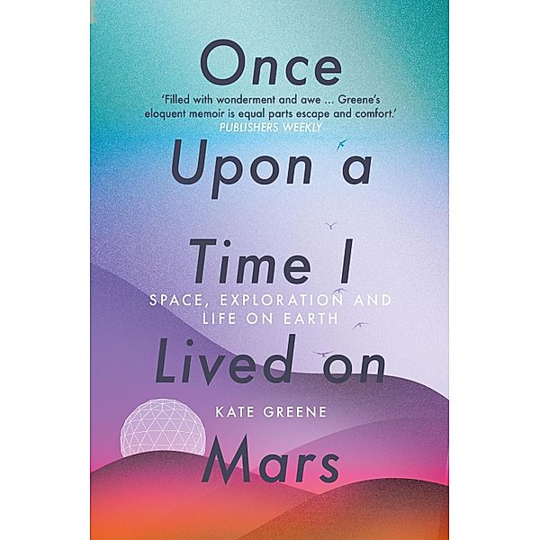 Once Upon a Time I Lived on Mars, Kate Greene