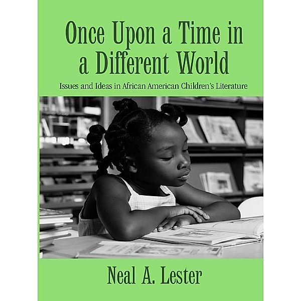 Once Upon a Time in a Different World, Neal A. Lester