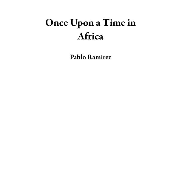 Once Upon a Time in Africa, Pablo Ramirez