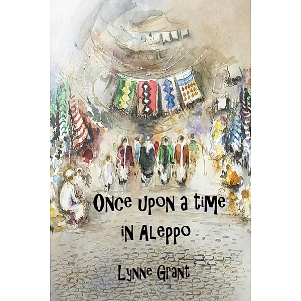 Once Upon a Time in Aleppo, Lynne Grant