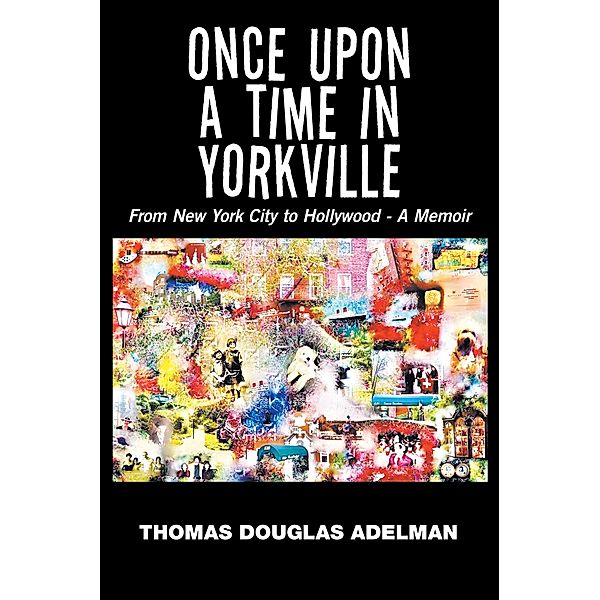 Once Upon a Time in Yorkville, Thomas Douglas Adelman