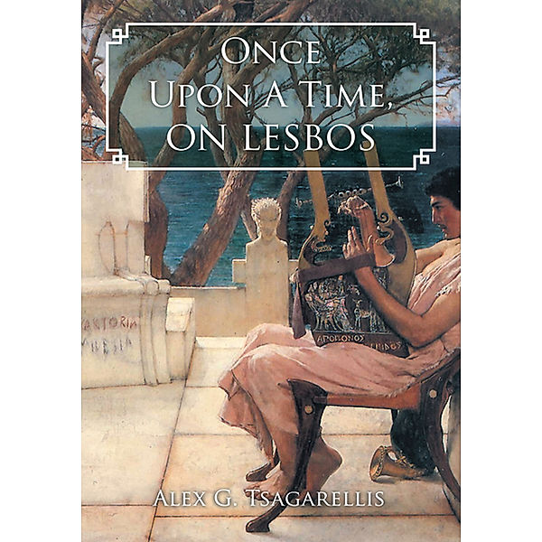 Once Upon a Time, on Lesbos, Alex G. Tsagarellis