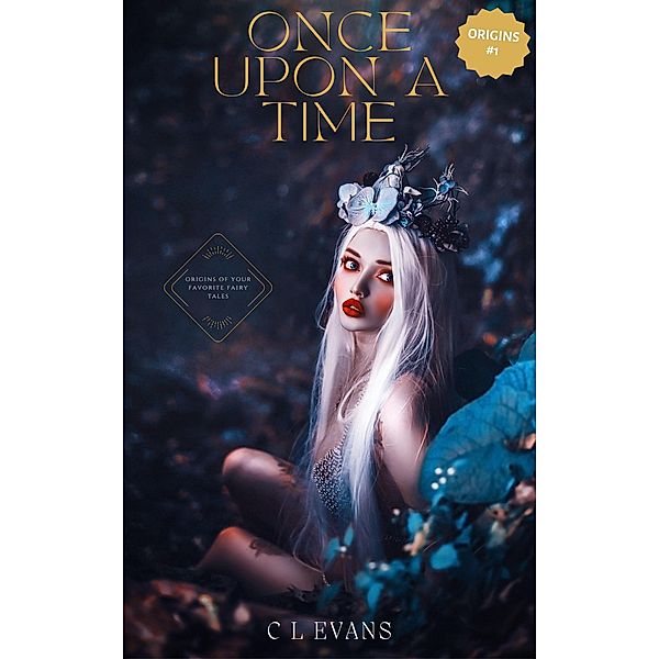 Once Upon A Time (Origins, #1) / Origins, C L Evans