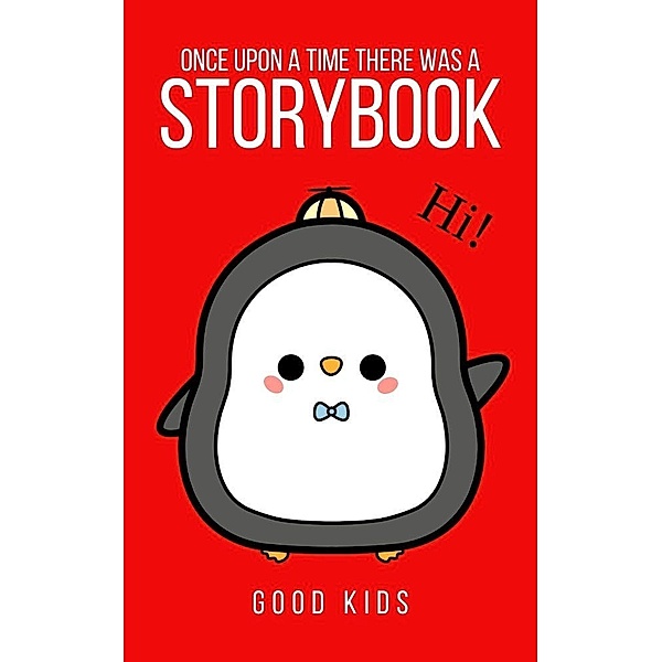 Once Upon a Time There was a Storybook (Good Kids, #1) / Good Kids, Good Kids