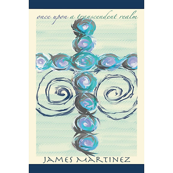 Once Upon a Transcendent Realm, James Martinez