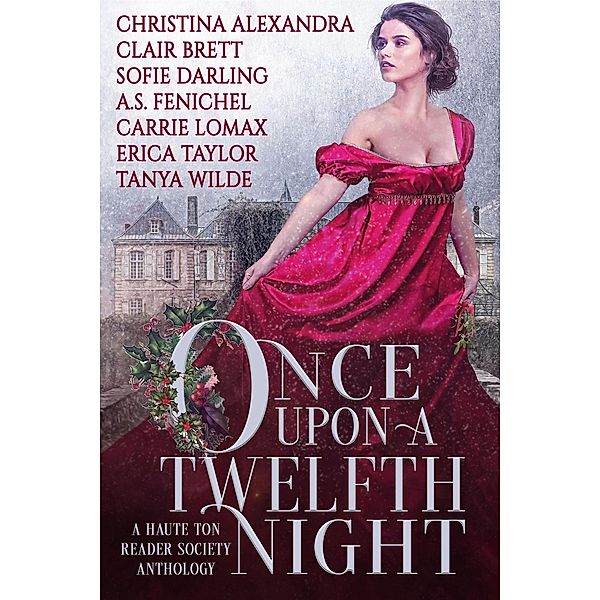 Once Upon A Twelfth Night, Christina Alexandra, Clair Brett, Sofie Darling, A. S. Fenichel, Carrie Lomax, Erica Taylor, Tanya Wilde