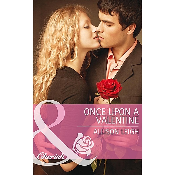 Once Upon a Valentine (Mills & Boon Cherish) (The Hunt for Cinderella, Book 11), Allison Leigh