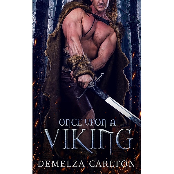 Once Upon a Viking (Romance a Medieval Fairytale series) / Romance a Medieval Fairytale series, Demelza Carlton