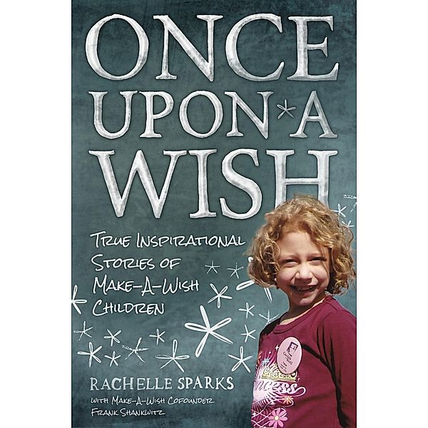 Once Upon A Wish, Frank Shankwitz, Rachelle Sparks