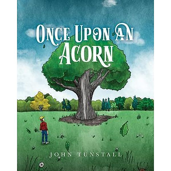 Once Upon an Acorn / Once Upon An Acorn Bd.9781641118453, John Tunstall