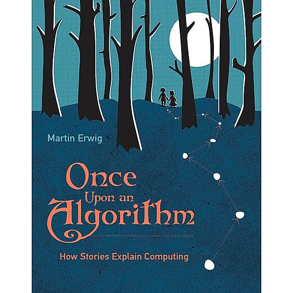 Once Upon an Algorithm, Martin Erwig