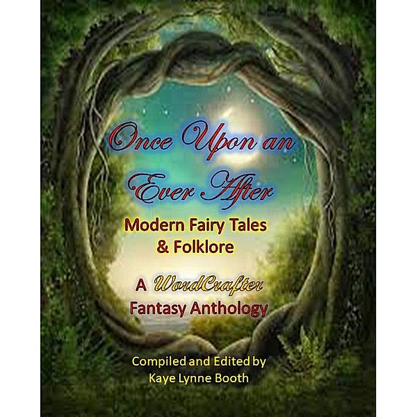Once Upon an Ever After, Kaye Lynne Booth, Peri Fae Blomquist, Charlie Emrys, Sarah Lyn Eaton, Victory Witherkeigh, Meia Holland, Lindsay E. Gilbert, Olivia Seaton, A. E. Lanier, Rebecca M. Senese
