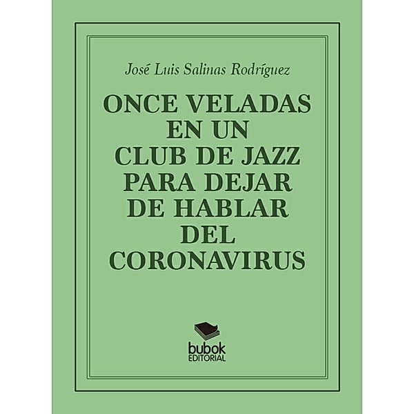 Once veladas en un club de jazz para dejar de hablar del coronavirus, José Luis Salinas Rodríguez