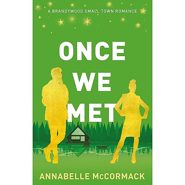 Once We Met (Brandywood Small Town Romance, #3) / Brandywood Small Town Romance, Annabelle McCormack