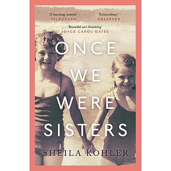 Once We Were Sisters / Canongate Books, Sheila Kohler