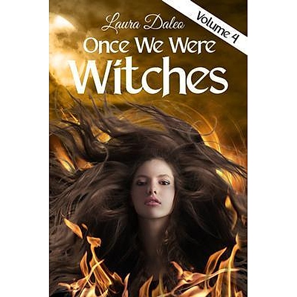 Once We Were Witches / Immortal Kiss Series Bd.4, Laura Daleo