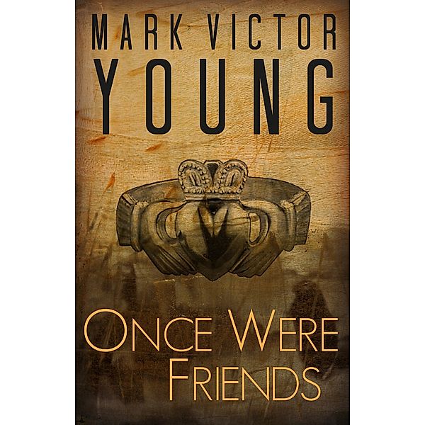 Once Were Friends / Mark Victor Young, Mark Victor Young