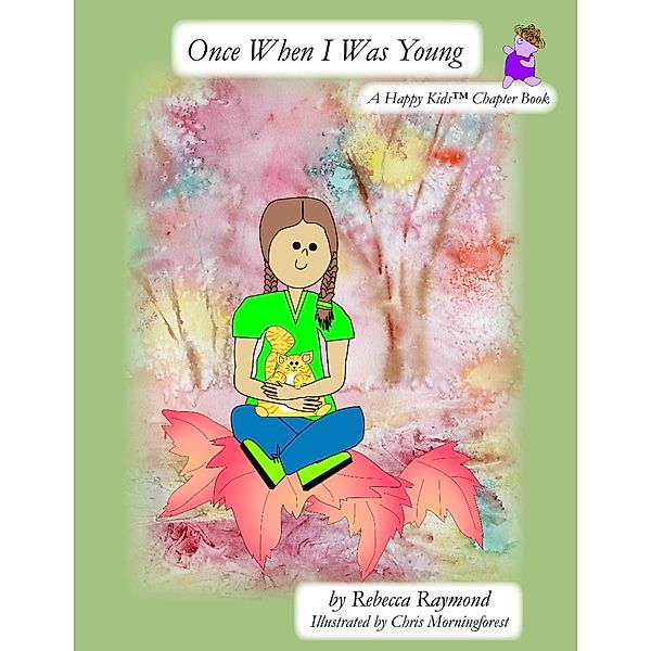 Once When I Was Young: A Happy Kids Chapter Book, Chris Morningforest, Rebecca Raymond