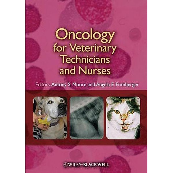 Oncology for Veterinary Technicians and Nurses