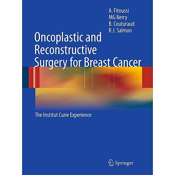 Oncoplastic and Reconstructive Surgery for Breast Cancer, A. Fitoussi, M. G. Berry, B. Couturaud, R. J. Salmon