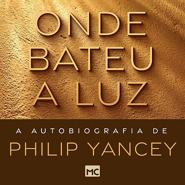 Onde bateu a luz, Philip Yancey