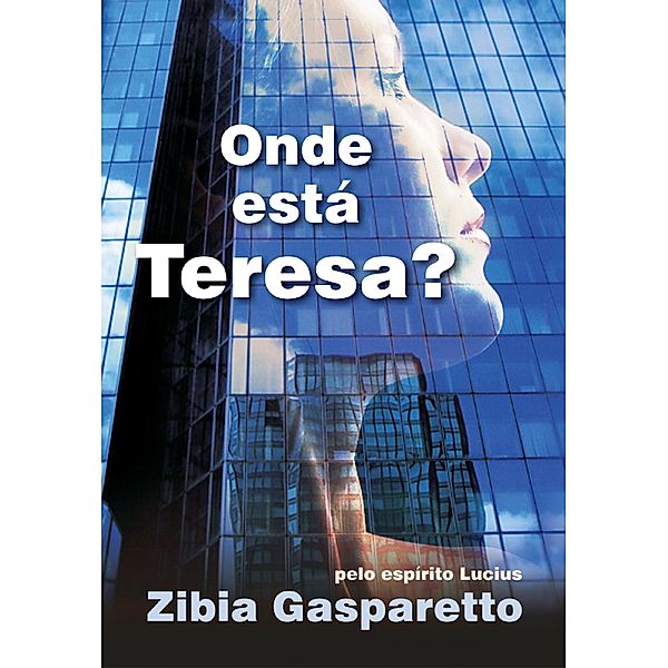 Onde está Teresa?, Zibia Gasparetto