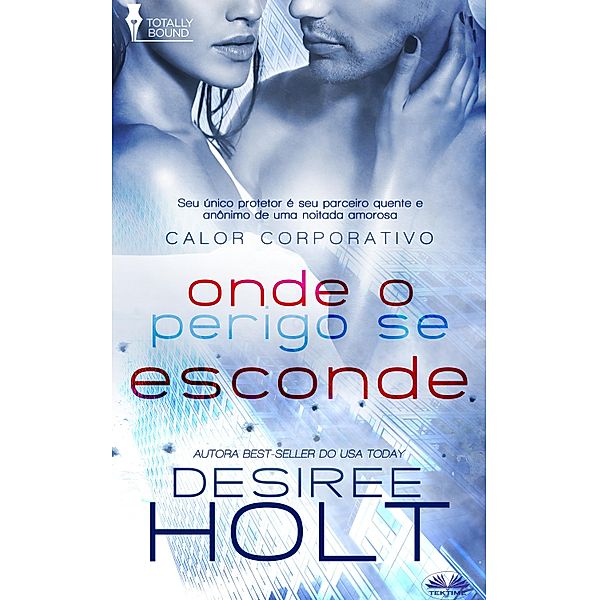 Onde O Perigo Se Esconde, Desiree Holt