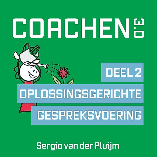 Ondernemen en Werk - 10 - Coachen 3.0 - Deel 2, Sergio van der Pluijm