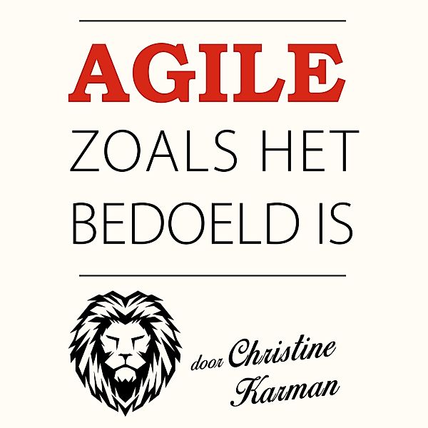 Ondernemen en Werk - 101 - Agile zoals het bedoeld is, Christine Karman