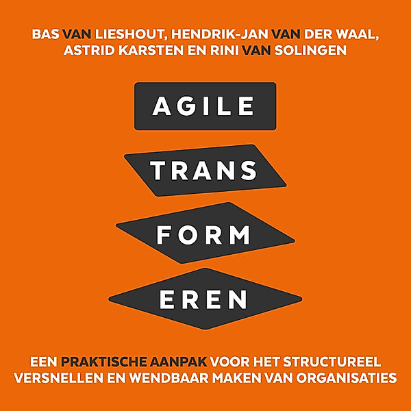 Ondernemen en Werk - 103 - Agile transformeren, Bas van Lieshout, Hendrik-Jan van der Waal
