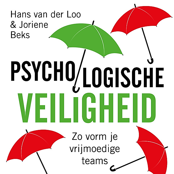 Ondernemen en Werk - 108 - Psychologische veiligheid, Hans van der Loo, Joriene Beks