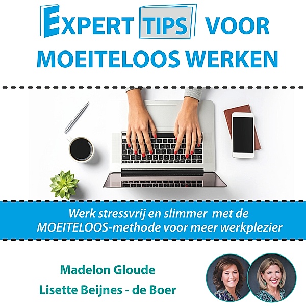 Ondernemen en Werk - 109 - Experttips voor Moeiteloos Werken, Lisette Beijnes - de Boer, Madelon Gloude